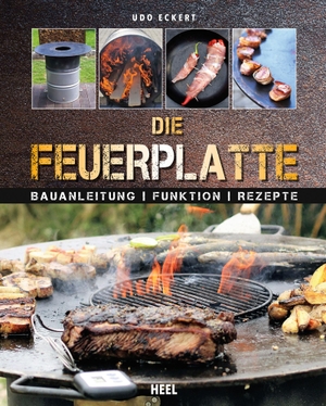 Eckert, Udo. Feuerplatte - Bauanleitung · Funktion · Rezepte. Heel Verlag GmbH, 2017.
