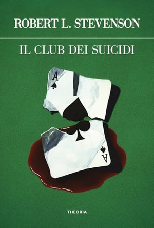 Stevenson, Robert Louis. Il club dei suicidi. Edizioni Theoria, 2026.