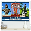 Russlands Zaren - Imperatoren, die Geschichte schrieben (hochwertiger Premium Wandkalender 2024 DIN A2 quer), Kunstdruck in Hochglanz