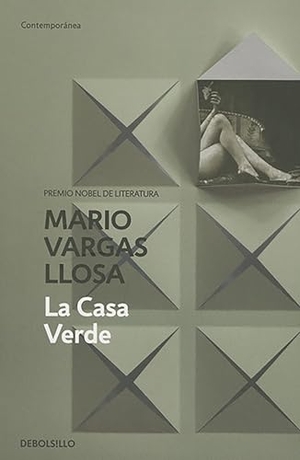 Vargas Llosa, Mario. La casa verde. DEBOLSILLO, 2015.