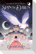 Spin the dawn. Il sangue delle stelle. Vol. 1