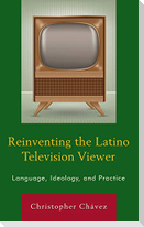 Reinventing the Latino Television Viewer