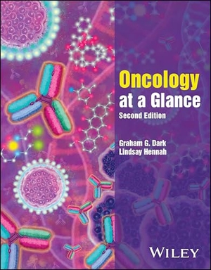 Dark, Graham G / Lindsay Hennah. Oncology At A Glance. Wiley John + Sons, 2025.