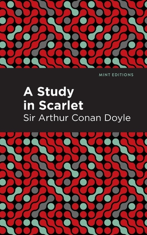 Doyle, Arthur Conan. A Study in Scarlet. Mint Editions, 2020.