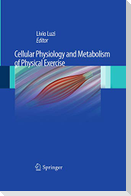 Cellular Physiology and Metabolism of Physical Exercise