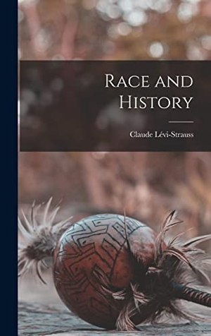 Lévi-Strauss, Claude. Race and History. Creative Media Partners, LLC, 2022.
