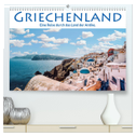 Griechenland - Eine Reise durch das Land der Antike. (hochwertiger Premium Wandkalender 2024 DIN A2 quer), Kunstdruck in Hochglanz