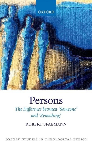 Spaemann, Robert / Oliver O'Donovan. Persons - The Difference Between `Someone' and `Something'. Cold Spring Harbor Laboratory Press, 2017.