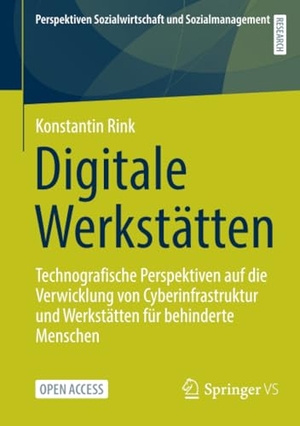 Rink, Konstantin. Digitale Werkstätten - Technografische Perspektiven auf die Verwicklung von Cyberinfrastruktur und Werkstätten für behinderte Menschen. Palgrave Macmillan, 2025.