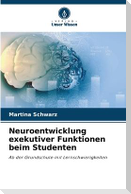 Neuroentwicklung exekutiver Funktionen beim Studenten