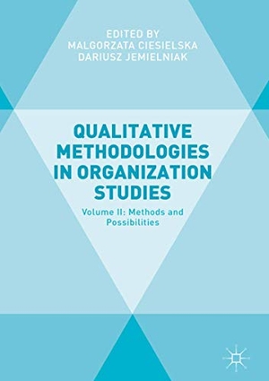 Ciesielska, Malgorzata / Dariusz Jemielniak (Hrsg.). Qualitative Methodologies in Organization Studies - Volume II: Methods and Possibilities. Springer International Publishing, 2018.