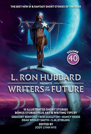 Hubbard, L Ron / McKinnon, Sky et al. L. Ron Hubbard Presents Writers of the Future Volume 40 - The Best New SF & Fantasy of the Year. Galaxy Press (CA), 2024.