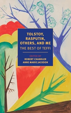 Teffi. Tolstoy, Rasputin, Others, and Me - The Best of Teffi. New York Review of Books, 2016.