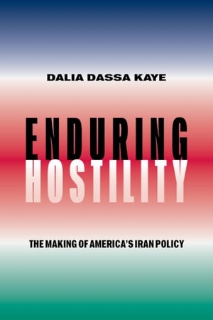 Kaye, Dalia Dassa. Enduring Hostility - The Making of America's Iran Policy. Stanford University Press, 2025.