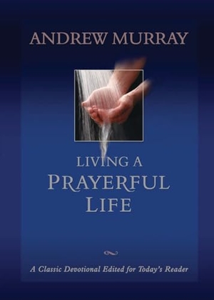 Hannon, Irene. Living a Prayerful Life. Baker Publishing Group, 2002.