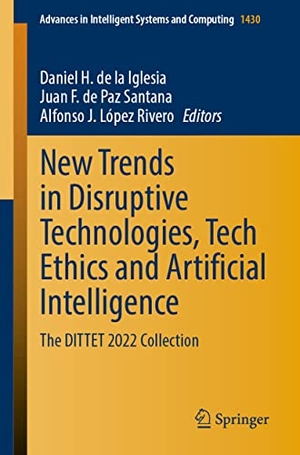 de la Iglesia, Daniel H. / Alfonso J. López Rivero et al (Hrsg.). New Trends in Disruptive Technologies, Tech Ethics and Artificial Intelligence - The DITTET 2022 Collection. Springer International Publishing, 2022.