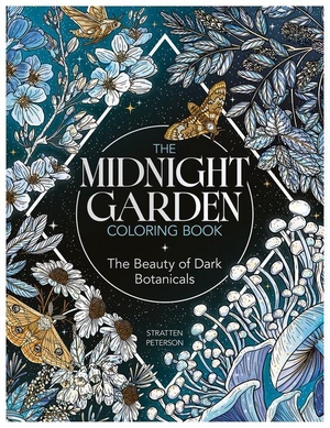 Petersen, Stratten. The Midnight Garden Coloring Book - The Beauty of Dark Botanicals. Michael O'Mara Books, 2026.