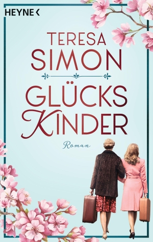Simon, Teresa. Glückskinder - Roman. Heyne Taschenbuch, 2021.