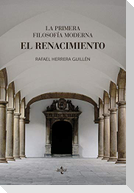 La primera filosofía moderna : el renacimiento