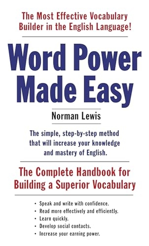 Lewis, Norman. Word Power Made Easy - The Complete Handbook for Building a Superior Vocabulary. Random House USA Inc, 2014.