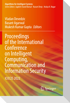 Proceedings of the International Conference on Intelligent Computing, Communication and Information Security