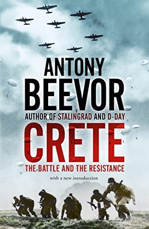 Beevor, Antony. Crete - The Battle and the Resistance. John Murray Press, 2005.