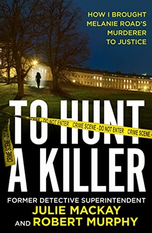 Mackay, Julie / Robert Murphy. To Hunt a Killer. HarperCollins Publishers, 2022.