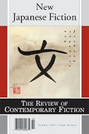 Zukofsky, Louis / Mosley, Nicholas et al. Review of Contemporary Fiction No.2 New Japanese Fiction-Vol.22. Deep Vellum Publishing, 2002.