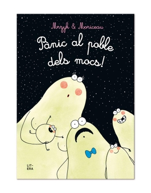 Olid, Bel / Mrzyk, Petra et al. Pànic al poble dels mocs!. Litera Libros, 2019.