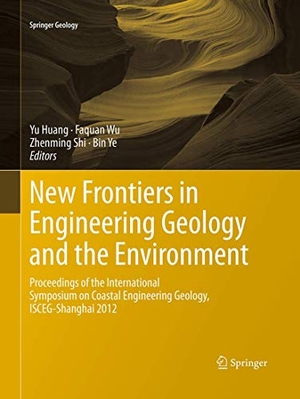 Huang, Yu / Bin Ye et al (Hrsg.). New Frontiers in Engineering Geology and the Environment - Proceedings of the International Symposium on Coastal Engineering Geology, ISCEG-Shanghai 2012. Springer Berlin Heidelberg, 2016.