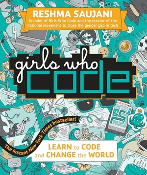 Saujani, Reshma. Girls Who Code - Learn to Code and Change the World. Penguin Young Readers Group, 2017.