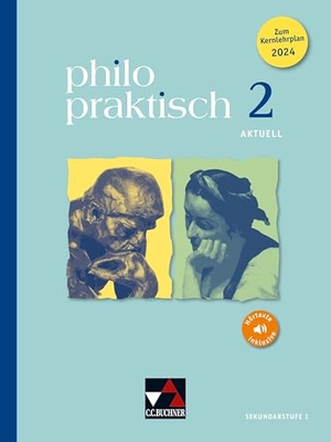 Peters, Jörg / Martina Peters et al (Hrsg.). philopraktisch aktuell 2 - für die Jahrgangsstufen 7/8. Buchner, C.C. Verlag, 2026.