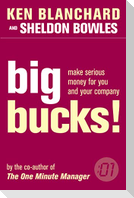 Big Bucks!