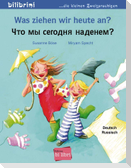 Was ziehen wir heute an? Kinderbuch Deutsch-Russisch