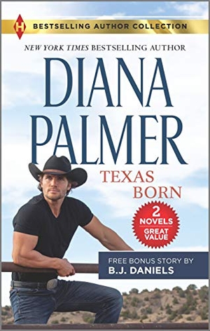 Palmer, Diana / B J Daniels. Texas Born & Smokin' Six-Shooter. Harlequin, 2021.