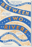 Between Two Rivers