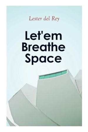 Del Rey, Lester / Eberle. Let'em Breathe Space. Chicago Review Press Inc DBA Indepe, 2020.