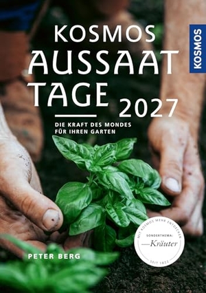 Berg, Peter. Kosmos Aussaattage 2027 - Die Kraft des Mondes für Ihren Garten. Franckh-Kosmos, 2026.