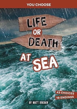 Doeden, Matt. Life or Death at Sea - An Interactive Survival Adventure. Capstone, 2025.