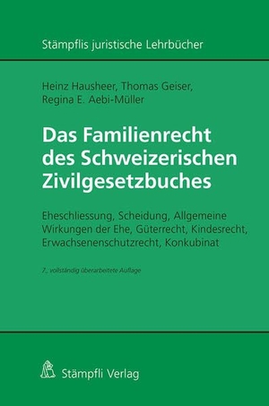 Hausheer, Heinz / Geiser, Thomas et al. Das Familienrecht des Schweizerischen Zivilgesetzbuches - Eheschliessung, Scheidung, Allgemeine Wirkungen der Ehe, Güterrecht, Kindesrecht, Erwachsenenschutzrecht, Konkubinat. Stämpfli Verlag AG, 2022.
