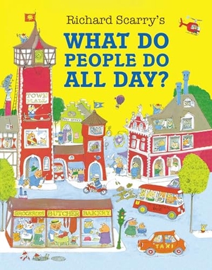 Scarry, Richard. What Do People Do All Day?. 50th Anniversary Edition. Harper Collins Publ. UK, 2024.