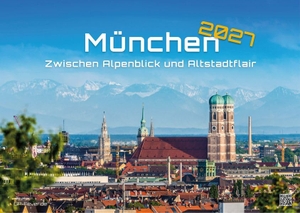 GP-Fever. de (Hrsg.). München - Zwischen Alpenblick und Altstadtflair - 2027 - Kalender DIN A3 - Der Wandkalender mit den schönsten Motiven aus München für das Jahr 2027 im Format DIN A3 (ca. 42 x 30 cm)!. GP-Fever.de, 2026.