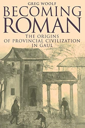 Woolf, Greg. Becoming Roman - The Origins of Provincial Civilization in Gaul. Cambridge University Press, 2004.