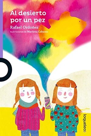 Ordóñez Cuadrado, Rafael / Rafael Cuadrado Ordóñez. Al desierto por un pez. Santillana Educación, S.L., 2019.
