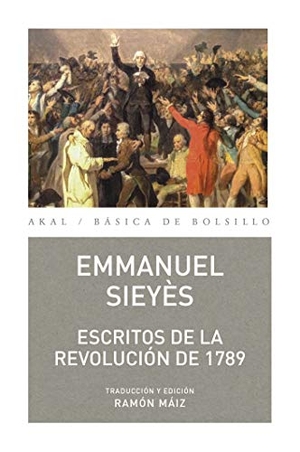 Sieyès, Emmanuel Joseph. Escritos de la revolución de 1789. Ediciones Akal, 2020.