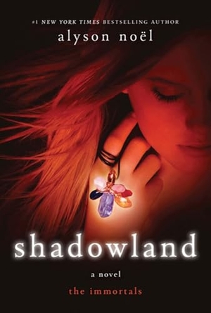 Noël, Alyson. Shadowland. St. Martins Press-3PL, 2010.