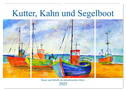 Kutter, Kahn und Segelboot - Boote und Schiffe als künstlerisches Motiv (Wandkalender 2025 DIN A2 quer), CALVENDO Monatskalender