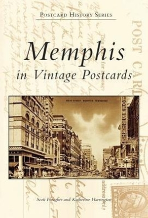 Faragher, Scott / Katherine Harrington. Memphis in Vintage Postcards. Arcadia Publishing Inc., 2000.