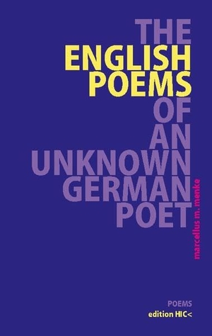 Menke, Marcellus M.. The English Poems of an Unknown German Poet - Poems. Books on Demand, 2022.
