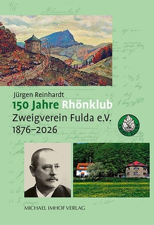 Reinhardt, Jürgen. 150 Jahre Rhönklub Zweigverein Fulda e.V. - 1876-2026. Imhof Verlag, 2026.